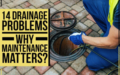 14 Drainage Problems – Why Maintenance Matters?