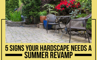 5 Signs Your Hardscape Needs A Summer Revamp