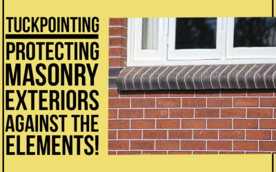 Tuckpointing – Protecting Masonry Exteriors Against the Elements!