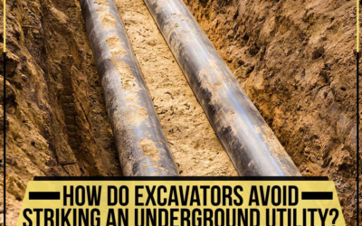 How Do Excavators Avoid Striking An Underground Utility?