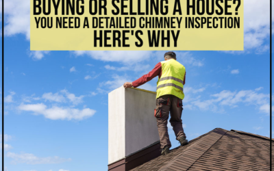 Buying Or Selling A House? You Need A Detailed Chimney Inspection – Here’s Why