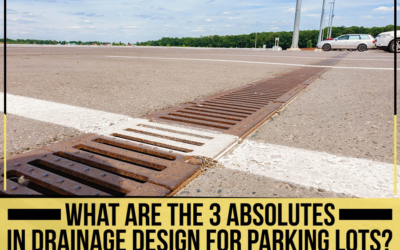 What Are The 3 Absolutes In Drainage Design For Parking Lots?