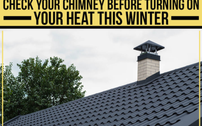 Check Your Chimney Before Turning On Your Heat This Winter