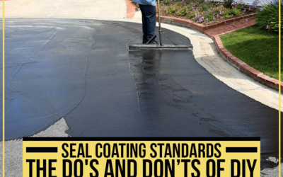 Seal Coating Standards: The Do’s And Don’ts Of DIY